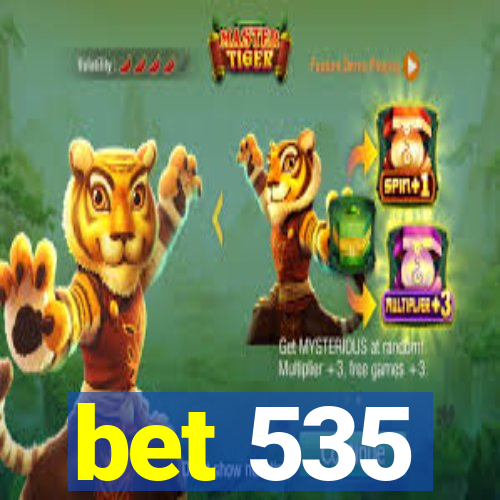 bet 535